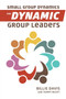 Small Group Dynamics for Dynamic Group Leaders