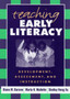 Teaching Early Literacy : Development, Assessment, and Instruction