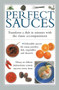 Perfect Sauces : Transform a Dish in Minutes with the Classic Accompaniment