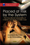Placed at Risk by the System : The Educational Vulnerability of Children & Youth in Foster Care