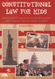 Constitutional Law for Kids : Discovering the Rights and Privileges Granted by the U.S. Constitution
