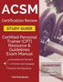 ACSM Certification Review Study Guide : Certified Personal Trainer (CPT) Resource & Guidelines Exam Manual