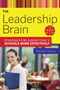 The Leadership Brain : Strategies for Leading Today?s Schools More Effectively