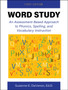 Word Study : An Assessment-Based Approach to Phonics, Spelling, and Vocabulary Instruction