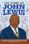 The Story of John Lewis : A Biography Book for Young Readers The Story of John Lewis : A Biography Book for Young Readers