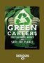 Green Careers : You Can Make Money and Save the Planet