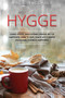 Hygge : A Complete Book on Living Hygge, Bringing Coziness and Happiness in your Life with the Danish art of Happiness - Discovering How to live Life & Enjoy life's Simple Pleasures : 1