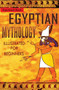 Egyptian Mythology Illustrated for Beginners. : A Guide to Classic Stories of Gods, Goddesses, Monsters, Mortals and Traditions of Ancient Egypt (First Edition)