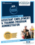 Assistant Employment & Training Program Administrator (C-3075) : Passbooks Study Guide