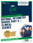 National Optometry Boards (NOB) Part II Clinical Science (ATS-132B) : Passbooks Study Guide