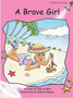 Red Rocket Readers : Pre-Reading Fiction Set C: A Brave Girl (Reading Level 1/F&P Level A)