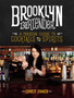 The Brooklyn Bartender : A Modern Guide to Cocktails and Spirits