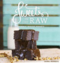 Sweets in the Raw : Naturally Healthy Desserts