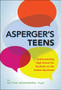Asperger's Teens : Understanding High School for Students on the Autism Spectrum