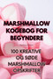 Marshmallow Kogebog for Begyndere
