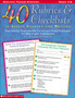 40 Rubrics & Checklists to Assess Reading and Writing : Time-Saving Reproducible Forms and Great Strategies for Meaningful Assessment