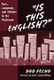 Is This English? : Race, Language, and Culture in the Classroom