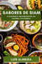 Sabores de Siam : Descubra a Profundidade dos Sabores que Encantam a Terra dos Sorrisos