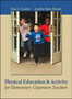 Physical Education and Activity for Elementary Classroom Teachers