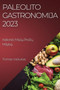 Paleolito Gastronomija 2023 : Kelione &302; M&363;s&371; Pro&269;i&371; Mityb&261;