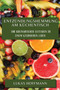 Entzundungshemmung am Kuchentisch : Ihr kulinarischer Leitfaden zu einem gesunderen Leben