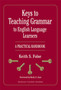 Keys to Teaching Grammar to English Language Learners Michigan Teacher Training : A Practical Handbook