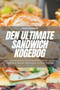 Den Ultimate Sandwich Kogebog