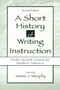 A Short History of Writing Instruction : From Ancient Greece to Modern America