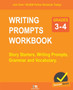 WRITING PROMPTS WORKBOOK - Grade 3-4 : Story Starters, Writing Prompts, Grammar and Vocabulary.
