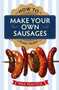 How To Make Your Own Sausages