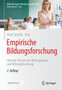 Empirische Bildungsforschung : Aktuelle Themen der Bildungspraxis und Bildungsforschung