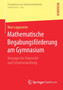 Mathematische Begabungsfoerderung am Gymnasium : Konzepte fur Unterricht und Schulentwicklung