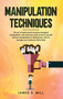Manipulation Techniques