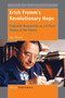 Erich Fromm's Revolutionary Hope : Prophetic Messianism as a Critical Theory of the Future : 4