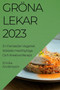 Groe na Lekar 2023 : En Fantastisk Vegansk Koekboek med Nyttiga Och Kreativa Recept