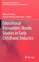 Educational Encounters: Nordic Studies in Early Childhood Didactics : 4