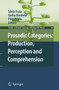 Prosodic Categories: Production, Perception and Comprehension : 82