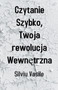 Czytanie Szybko, Twoja Rewolucja Wewn&281;trzna