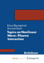 Topics on Nonlinear Wave-Plasma Interaction
