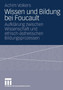 Wissen und Bildung bei Foucault : Aufklarung zwischen Wissenschaft und ethisch-asthetischen Bildungsprozessen