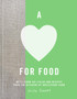 A Love for Food : Recipes from the Fields and Kitchens of Daylesford Farm