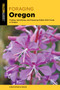 Foraging Oregon : Finding, Identifying, and Preparing Edible Wild Foods in Oregon