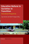 Education Reform in Societies in Transition : International Perspectives