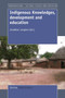 Indigenous Knowledges, Development and Education : 39