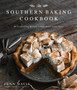The Southern Baking Cookbook : 60 Comforting Recipes Full of Down-South Flavor