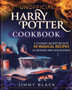 Unofficial Harry Potter Cookbook : A Culinary Adventure With 90 Magical Recipes For Wizards And Non-Wizards
