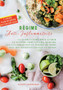Regime Anti-Inflammatoire : Le Guide Ultime Pour Guerir Le Systeme Immunitaire, Reduire Les Inflammations Et Perdre Du Poids Avec Des Recettes Faciles Et Saines