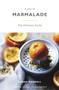 A Pot of Marmalade : The ultimate guide to making and cooking with marmalade A Pot of Marmalade : The ultimate guide to making and cooking with marmalade