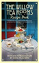 The Willow Tea Rooms Recipe Book : Celebrating a Glasgow institution with 40 recipes for the perfect afternoon tea