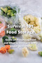 Survival 101 Food Storage : Guide on Preserving Food and What to Stockpile While Under Quarantine